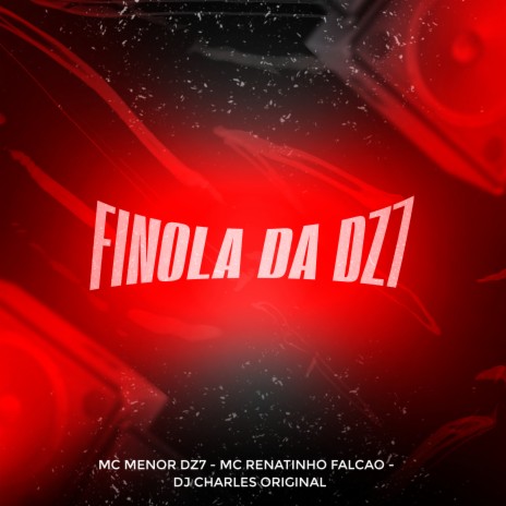 Finola da Dz7 ft. MC Menor Dz7 & DJ Charles Original | Boomplay Music