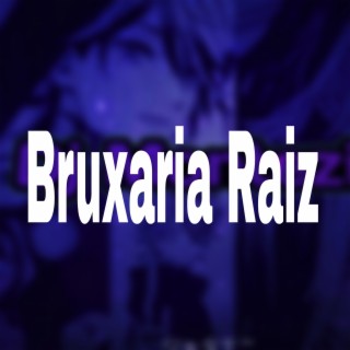 BRUXARIA RAIZ