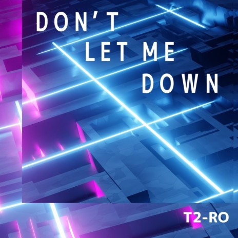 Don't Let Me Down | Boomplay Music