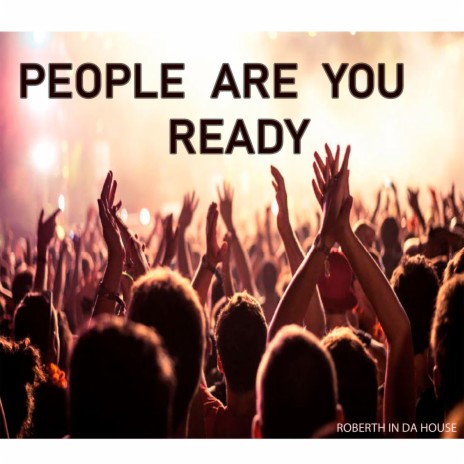 People Are You Ready | Boomplay Music