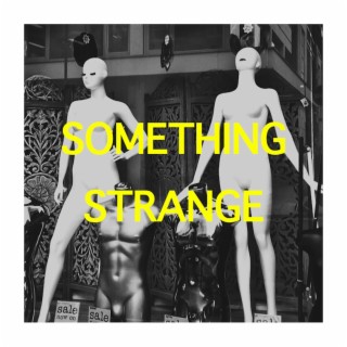 Something Strange