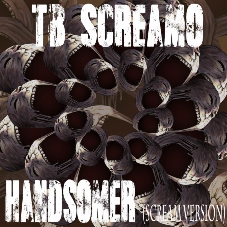 Handsomer (Scream Version) | Boomplay Music