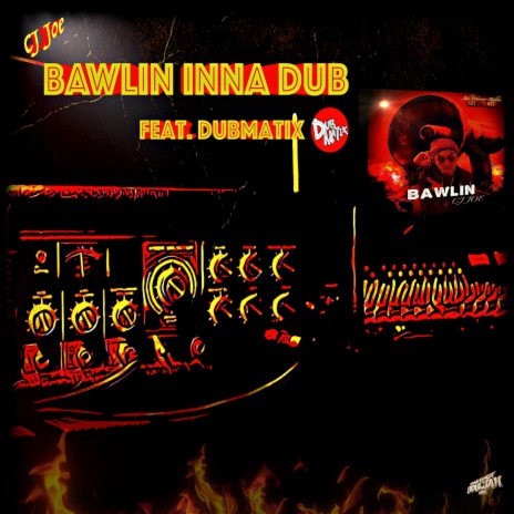 Bawlin Inna Dub (feat. Dubmatix) (Dub Mix) | Boomplay Music