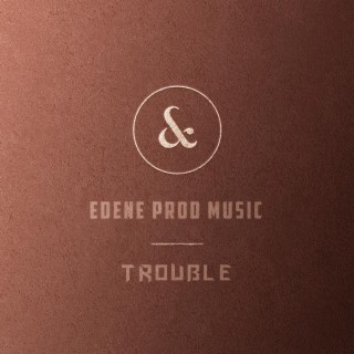 Trouble