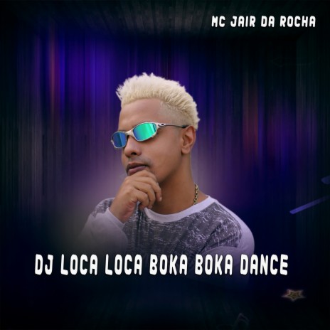 Dj Loca Loca Boka Boka Dance | Boomplay Music