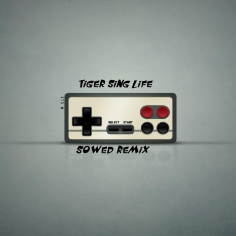 Tiger Sing Life (Sowed Remix)