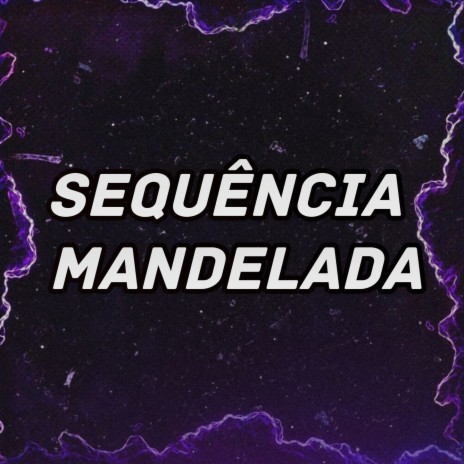 SEQUÊNCIA MANDELADA | Boomplay Music