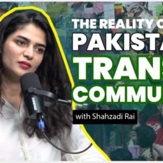 Trans Lives Matter - Shahzadi Rai on Violence against the Khuwaja Sira Community - #TPE 254 - Tw