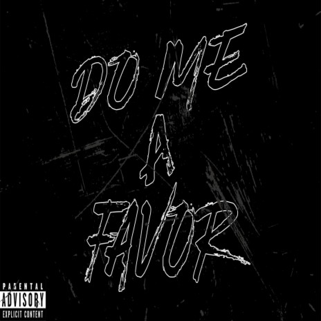 Do Me A Favor | Boomplay Music