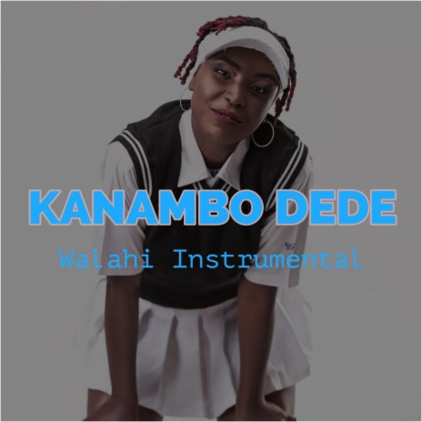 Kanambo Dede (Walahi Instrumental) | Boomplay Music