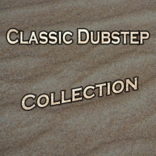 Classic Dubstep Collection