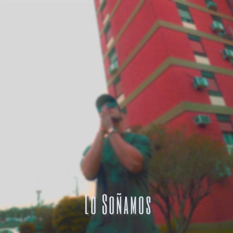 Lo Soñamos | Boomplay Music