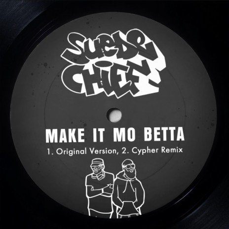 Make It Mo Betta (Cypher Remix) ft. Geechi Suede
