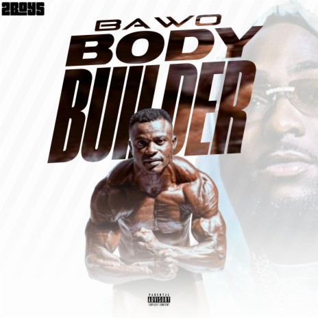 2boys Bawo body builder | Boomplay Music