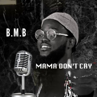 Mama Don't Cry