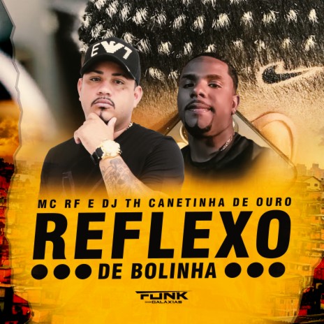 Reflexo de Bolinha ft. DJ TH CANETINHA DE OURO | Boomplay Music