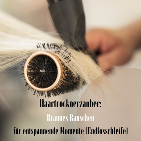 Haartrocknerharmonie: Braunes Rauschen im heißen Luftstrom (Endlosschleife)