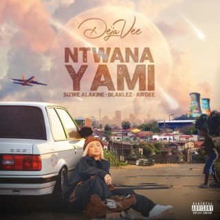 Ntwana Yami (Radio Edit)