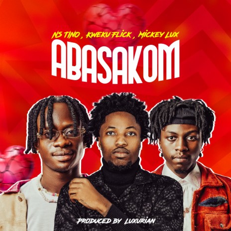 Abasakom ft. Mickey Lux & Kweku Flick | Boomplay Music