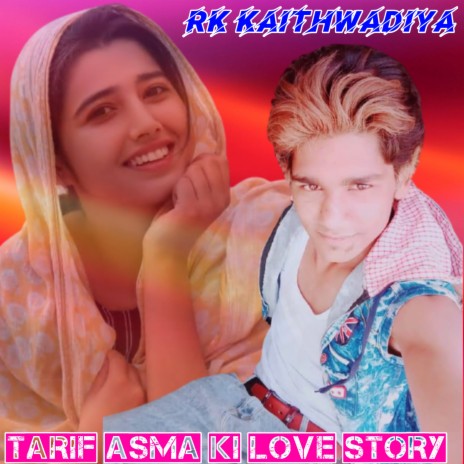 Tarif Asma Ki Love Story ft. Rk kaithwadiya