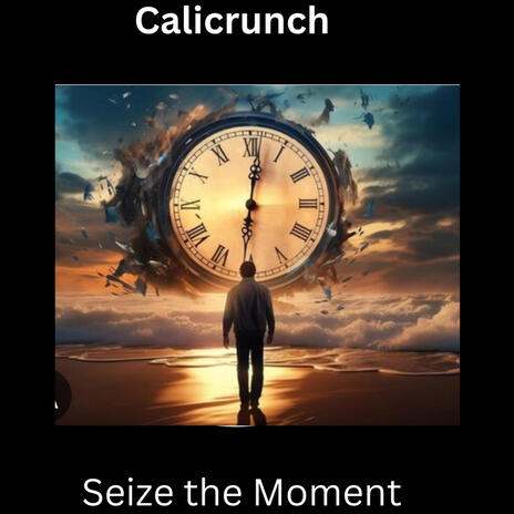 Seize the Moment