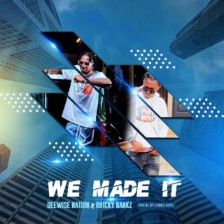 We Made It ft. Rhicky Bankz lyrics | Boomplay Music