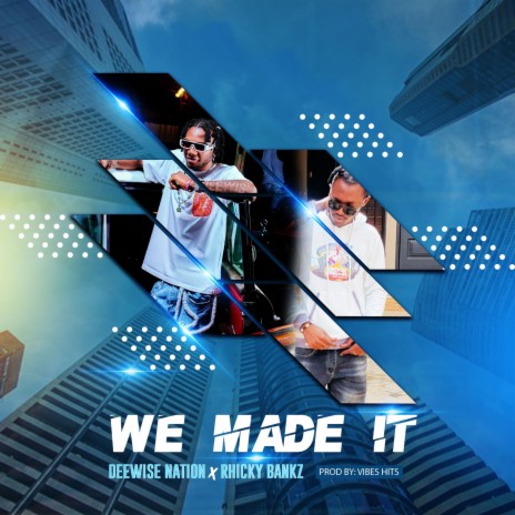 We Made It ft. Rhicky Bankz | Boomplay Music