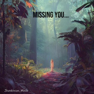 Missing You...