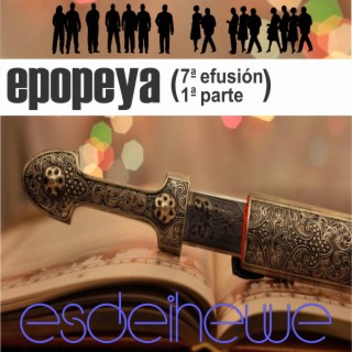 Epopeya (7ma efusión 1ra parte)