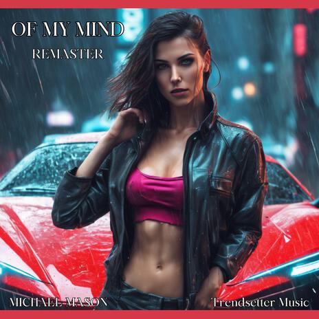 OF MY MIND (2024 Remaster) | Boomplay Music