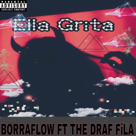 Ella Grita ft. THE DRAF FILA | Boomplay Music