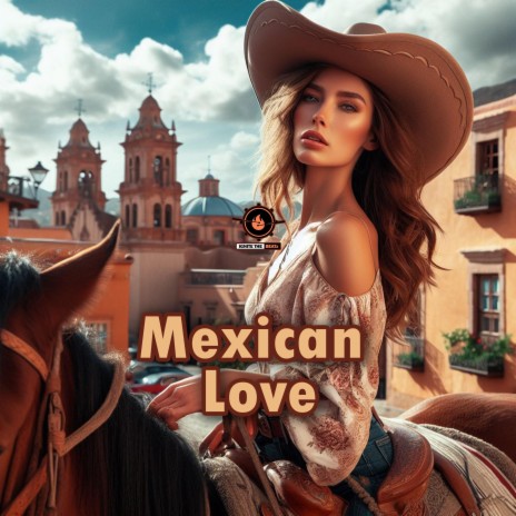 Mexican Love | Boomplay Music