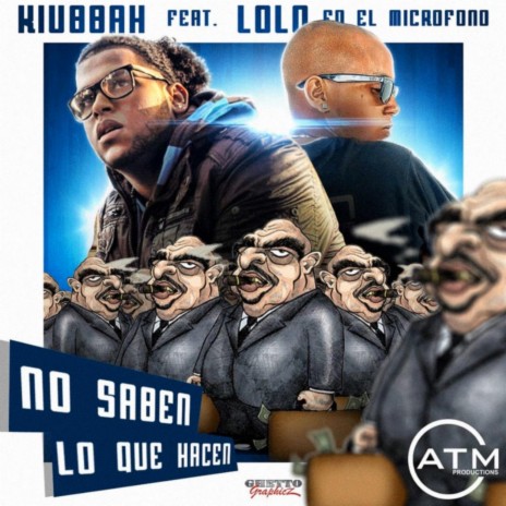 No Saben Lo Que Hacen ft. Lolo En El Microfono | Boomplay Music