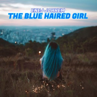 The Blue Haired Girl