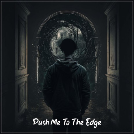 Push Me To The Edge | Boomplay Music