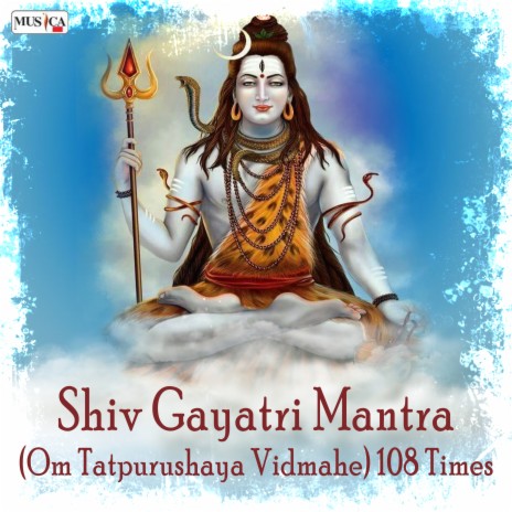 Shiv Gayatri Mantra (Om Tatpurushaya Vidmahe) 108 Times | Boomplay Music