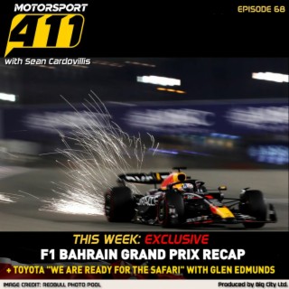 Motorsport 411 E68 | F1 Bahrain Grand Prix Recap