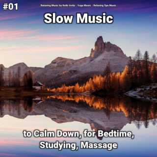 #01 Slow Music to Calm Down, for Bedtime, Studying, Massage