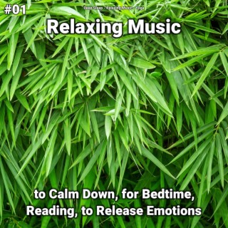 #01 Relaxing Music to Calm Down, for Bedtime, Reading, to Release Emotions