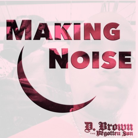 Making Noise | Boomplay Music