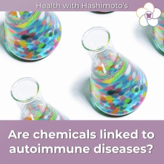 085 // Are chemicals linked to autoimmune diseases?