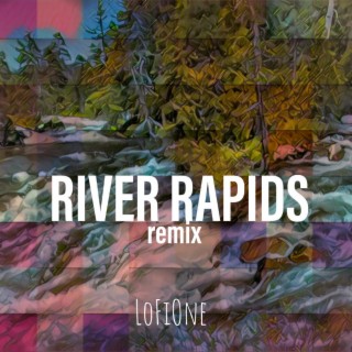 River Rapids (Remix)