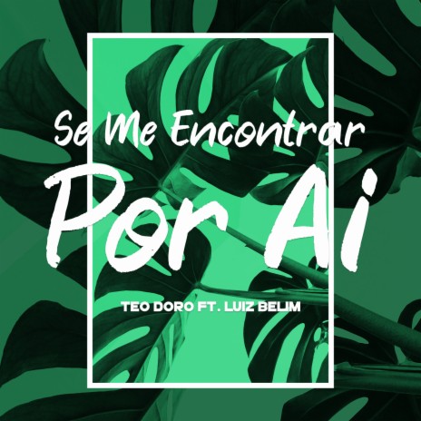 Se Me Encontrar Por Ai (feat. Luiz Belim) | Boomplay Music