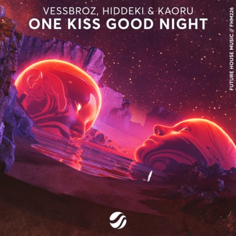 One Kiss Good Night ft. Hiddeki & KAORU | Boomplay Music