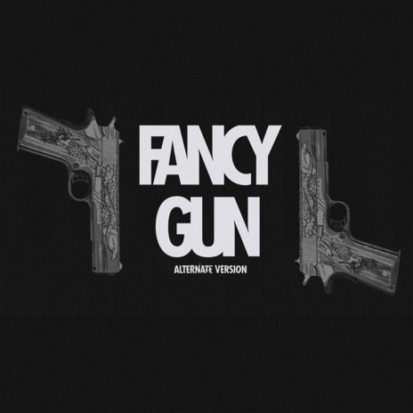 Fancy Gun (Alternate Version)