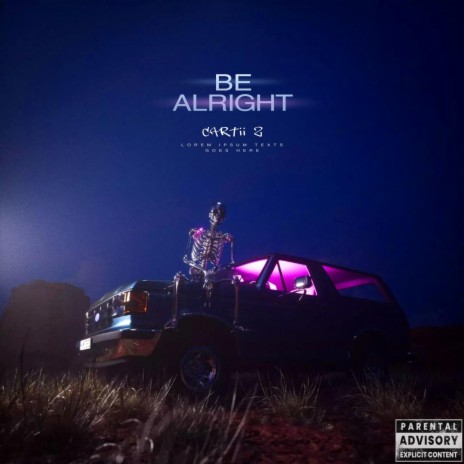 Be Alright ft. O1Cartii | Boomplay Music