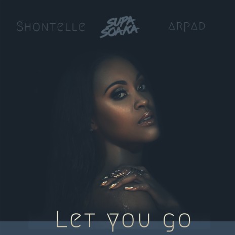 Let You Go ft. Shontelle & Arpad | Boomplay Music