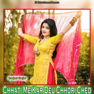 Chhati Me Kar Deu Chhori Ched