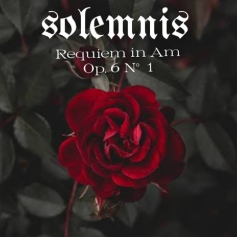 Solemnis Requiem in Am Op. 6 No 1 (Demo) | Boomplay Music