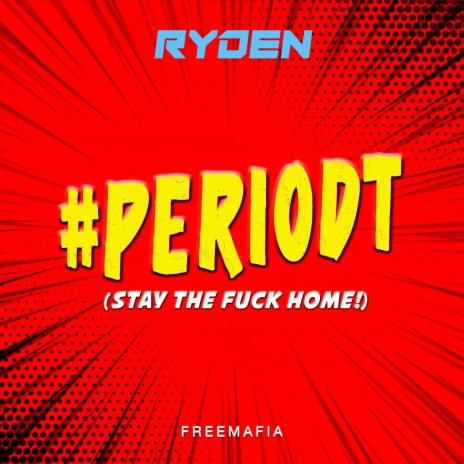 #Periodt (Stay the Fuck Home!)